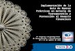 Implementación de la Guía de Buenas Prácticas en materia de Transparencia y Protección al Usuario Financiero IV Congreso Latinoamericano de Bancarización