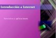 Introducción a Internet Servicios y aplicaciones