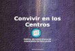 ÁREA DE CONVIVENCIA 1 Convivir en los Centros PORTAL DE CONVIVENCIA DE CONSEJERÍA DE EDUCACIÓN