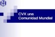 CVX una Comunidad Mundial. CVX en el mundo ExCo Executive Council