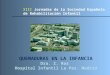 QUEMADURAS EN LA INFANCIA Dra. Z. Ros Hospital Infantil La Paz. Madrid XIII Jornadas de la Sociedad Española de Rehabilitación Infantil