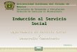 Universidad Autónoma del Estado de México Secretaría de Extensión y Vinculación Dirección de Servicios al Universitario Inducción al Servicio Social Departamento
