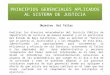 PRINCIPIOS GERENCIALES APLICADOS AL SISTEMA DE JUSTICIA Objetivo Del Taller Analizar los diversos antecedentes del Servicio Público de Impartición de Justicia