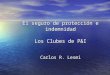 El seguro de protección e indemnidad Los Clubes de P&I Carlos R. Lesmi El seguro de protección e indemnidad Los Clubes de P&I Carlos R. Lesmi