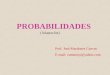 PROBABILIDADES (Adaptación) Prof. José Mardones Cuevas E-mail: cumarojo@yahoo.com