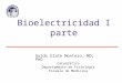 Guido Ulate Montero, MD, PhD Catedrático Departamento de Fisiología Escuela de Medicina Bioelectricidad I parte