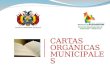 CARTAS ORGÁNICAS MUNICIPALES ESTADO PLURINACIONAL DE BOLIVIA Dirección Departamental de Autonomía – Santa Cruz