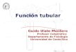 Función tubular Guido Ulate Montero Profesor Catedrático Departamento de Fisiología Universidad de Costa Rica