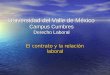 Universidad del Valle de México Campus Cumbres Derecho Laboral El contrato y la relación laboral