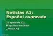 CRS 2011-2012 Noticias A1: Español avanzado 22 agosto de 2011 Prepa Newman Smith JAA/IC/CRS