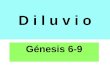 D i l u v i o Génesis 6-9. Ángeles degenerados (Gn.6,1-4)