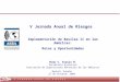 Madrid, España 27 de Octubre, 2004 Implementación de Basilea II en las Américas: Retos y Oportunidades Rudy V. Araujo M. Secretario Ejecutivo Asociación