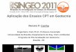 1 - Aplicação dos Ensaios CPT em Geotecnia (RPCunha-1-7-2011)