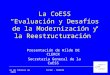 26 de febrero de 2004SICUR - MADRID La CoESS Evaluación y Desafíos de la Modernización y la Reestructuración Presentación de Hilde DE CLERCK Secretaria