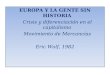 EUROPA Y LA GENTE SIN HISTORIA Crisis y diferenciación en el capitalismo Movimiento de Mercancías Eric Wolf, 1982