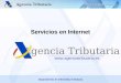 Departamento/ Servicio de …,Delegación Especial /Delegación de…, Administración de... Servicios en Internet  Agencia Tributaria