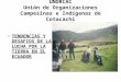 UNORCAC Unión de Organizaciones Campesinas e Indígenas de Cotacachi TENDENCIAS Y DESAFIOS DE LA LUCHA POR LA TIERRA EN EL ECUADOR