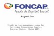 Foncap - Marzo 20051 Visión de los operadores sobre los Servicios Financieros Rurales Oaxaca, México. Marzo 2005.- Visión de los operadores sobre los Servicios
