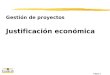Página 1 Gestión de proyectos Justificación económica
