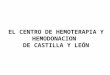 EL CENTRO DE HEMOTERAPIA Y HEMODONACION DE CASTILLA Y LEÓN
