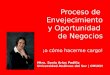 Proceso de Envejecimiento y Oportunidad de Negocios ¡o cómo hacerme cargo! Mtra. Sonia Arias Padilla Universidad Anáhuac del Sur | CMUCH