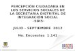 PERCEPCIÓN CIUDADANA EN LOS SERVICIOS SOCIALES DE LA SECRETARIA DISTRITAL DE INTEGRACIÓN SOCIAL –SDIS- JULIO – SEPTIEMBRE 2012 No. Encuestas 1.141