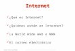 Curso Tercera Edad Pág.1 Internet ¿Qué es Internet? ¿Quiénes están en Internet? La World Wide Web o WWW El correo electrónico
