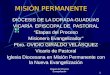 MISIÓN PERMANENTE DIÓCESIS DE LA DORADA-GUADUAS VICARÍA EPISCOPAL DE PASTORAL Etapas del Proceso Misionero Evangelizador Pbro. OVIDIO GIRALDO VELÁSQUEZ
