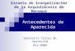 Antecedentes de Aparecida Escuela de Evangelización de la Arquidiócesis de Managua Seminario Taller de Aparecida Año 2008
