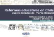 Cuatro décadas de mercantilización Reflexiones sobre la crisis educativa Chilena y el debate actual 
