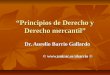 Principios de Derecho y Derecho mercantil Dr. Aurelio Barrio Gallardo ©  © ©  ©