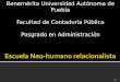 Benemérita Universidad Autónoma de Puebla Facultad de Contaduría Pública Posgrado en Administración 1