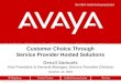 Copyright© 2004 Avaya Inc. All rights reserved Customer Choice Through Service Provider Hosted Solutions Denzil Samuels Vice President & General Manager,