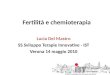 Fertilità e chemioterapia Lucia Del Mastro SS Sviluppo Terapie Innovative - IST Verona 14 maggio 2010