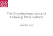 The Ongoing Importance of Followup Observations Jennifer Yee