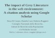 The impact of Grey Literature in the web environment: A citation analysis using Google Scholar Rosa Di Cesare, Daniela Luzi, Roberta Ruggieri Consiglio