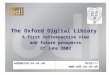 The Oxford Digital Library A first retrospective view and future prospects 27 June 2002 odl@ulib.ox.ac.ukhttp://www.odl.ox.ac.uk