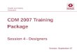 Health and Safety Executive Health and Safety Executive CDM 2007 Training Package Session 4 - Designers Version: September 07