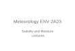 Meteorology ENV 2A23 Stability and Moisture Lectures