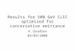 Results for 500 GeV CLIC optimized for concervative emittance A.Grudiev 03/03/2008
