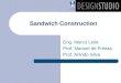 Sandwich Construction Eng. Marco Leite Prof. Manuel de Freitas Prof. Arlindo Silva