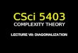 COMPLEXITY THEORY CSci 5403 LECTURE VII: DIAGONALIZATION
