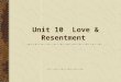 Unit 10 Love & Resentment. Detailed Study of Paras 1-8 straighten ν.(to cause) to become straight, without a bend or curve e.g: (1) The road straightens