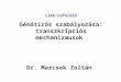 Cikk-referáló Génátírás szabályozása: transzkripciós mechanizmusok Dr. Marcsek Zoltán
