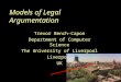 Models of Legal Argumentation Trevor Bench-Capon Department of Computer Science The University of Liverpool Liverpool UK