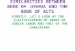 SIMILARITIES BETWEEN BOOK OF JOSHUA AND THE BOOK OF ACTS FIRSTLY, LET’S LOOK AT THE CLASSIFICATION OF BOOKS OF JEWISH CANON AND THAT OF THE CHRISTIANS