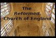 1 The Reformed Church of England. 2 Fidei Defensor, ‘Defender of the faith’