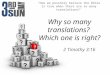 ‘How we possibly believe the Bible is true when there are so many translations?’ 2 Timothy 3:16 Why so many translations? Which one is right?