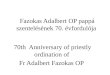 Fazokas Adalbert OP pappá szentelésének 70. évfordulója 70th Anniversary of priestly ordination of Fr Adalbert Fazokas OP