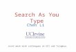 Chen Li ( 李晨 ) Chen Li Search As You Type Joint work with colleagues at UCI and Tsinghua